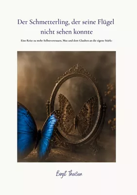 Der Schmetterling, der seine Flügel nicht sehen konnte