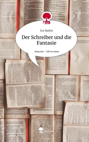Der Schreiber und die Fantasie. Life is a Story - story.one
