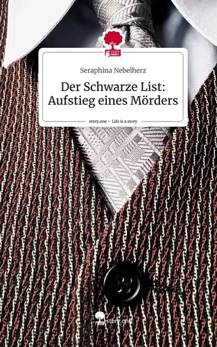 Der Schwarze List: Aufstieg eines Mörders. Life is a Story - story.one