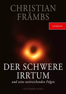 Der schwere Irrtum und seine weitreichenden Folgen