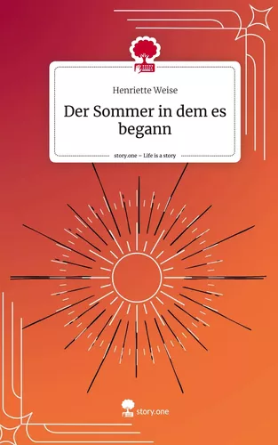 Der Sommer in dem es begann. Life is a Story - story.one