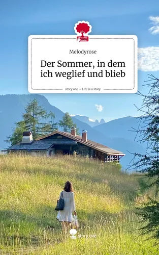 Der Sommer, in dem ich weglief und blieb. Life is a Story - story.one