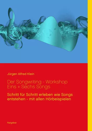 Der Songwriting - Workshop  1 + 6 Songs