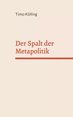 Der Spalt der Metapolitik
