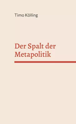 Der Spalt der Metapolitik