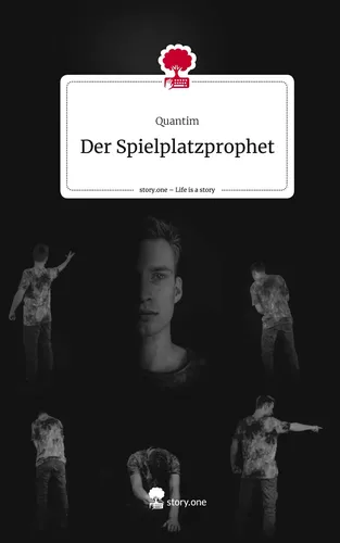 Der Spielplatzprophet. Life is a Story - story.one