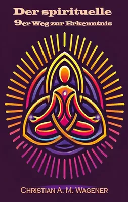 Der spirituelle 9er Weg zur Erkenntnis