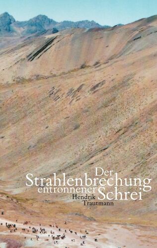 Der Strahlenbrechung entronnener Schrei