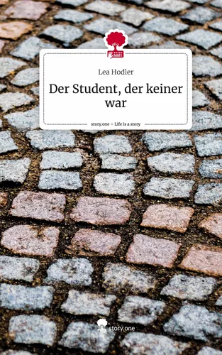 Der Student, der keiner war. Life is a Story - story.one
