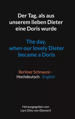 Der Tag, als aus unserem lieben Dieter eine Doris wurde The day, when our lovely Dieter became a Doris
