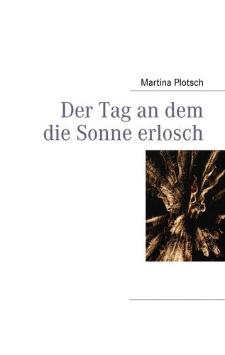 Der Tag an dem die Sonne erlosch