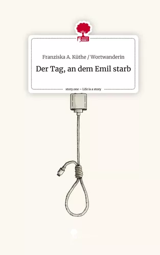Der Tag,                                an dem Emil starb. Life is a Story - story.one