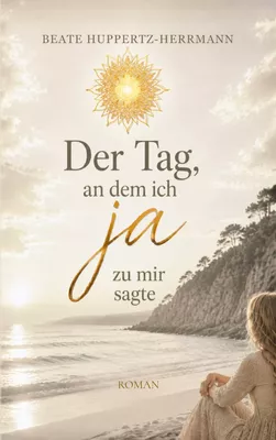 Der Tag, an dem ich ja zu mir sagte