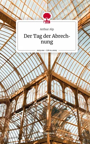 Der Tag der Abrechnung. Life is a Story - story.one