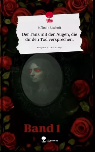 Der Tanz mit den Augen, die dir den Tod versprechen.. Life is a Story - story.one