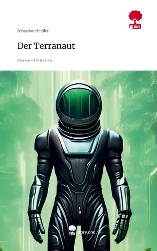 Der Terranaut. Life is a Story - story.one