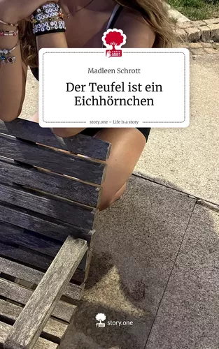 Der Teufel ist ein Eichhörnchen. Life is a Story - story.one