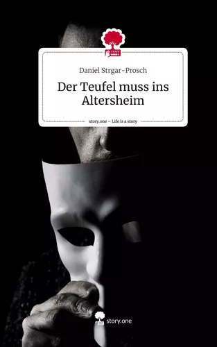 Der Teufel muss ins Altersheim. Life is a Story - story.one