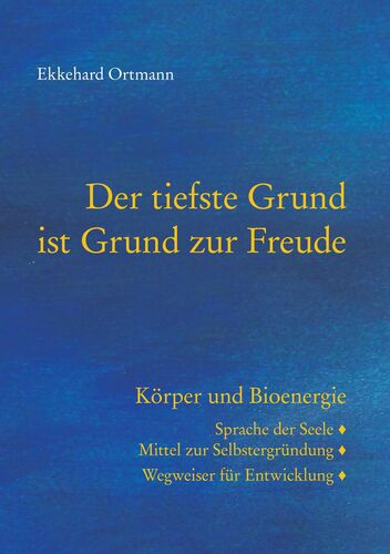 Der tiefste Grund ist Grund zur Freude