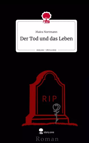 Der Tod und das Leben. Life is a Story - story.one