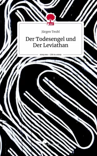 Der Todesengel und Der Leviathan. Life is a Story - story.one