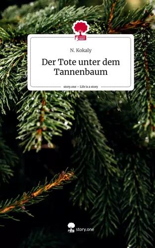 Der Tote unter dem Tannenbaum. Life is a Story - story.one