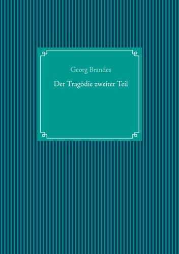 Der Tragödie zweiter Teil