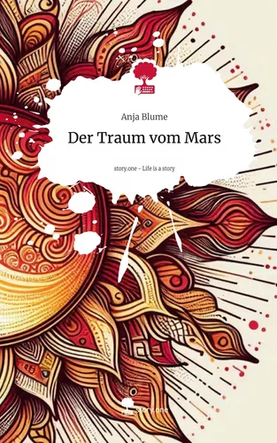 Der Traum vom Mars. Life is a Story - story.one