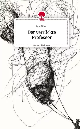 Der verrückte Professor. Life is a Story - story.one