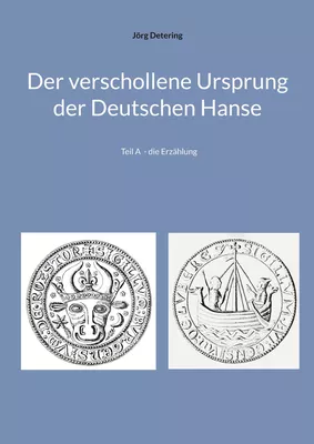 Der verschollene Ursprung der Deutschen Hanse