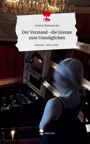 Der Verstand  -die Grenze zum Unmöglichen. Life is a Story - story.one