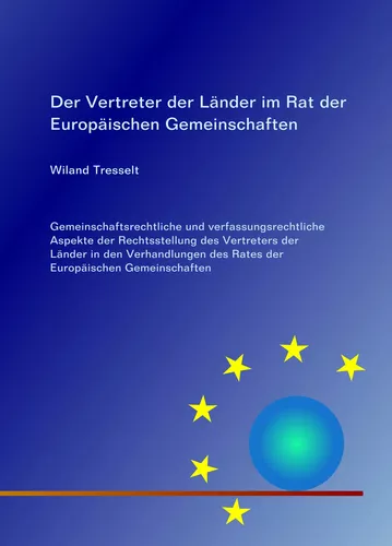 Der Vertreter der Länder im Rat der Europäischen Gemeinschaften