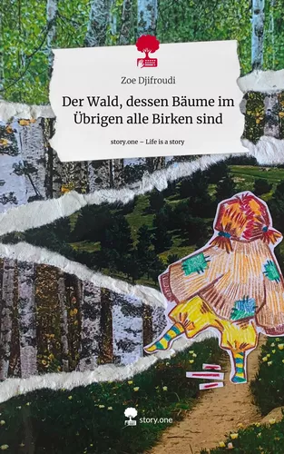 Der Wald, dessen Bäume im Übrigen alle Birken  sind. Life is a Story - story.one