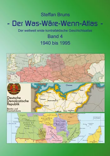 Der Was-Wäre-Wenn-Atlas - Band 4 - 1940 bis 1995