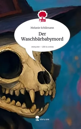 Der Waschbärbabymord. Life is a Story - story.one