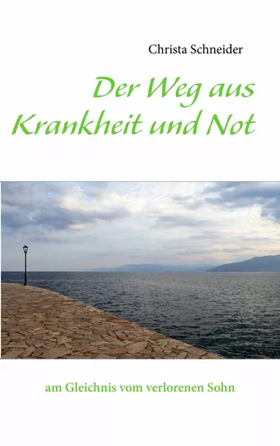 Der Weg aus Krankheit und Not