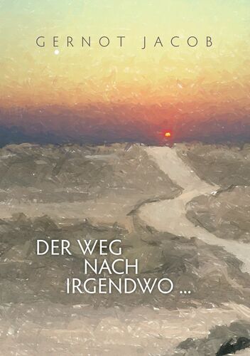 Der Weg nach irgendwo …