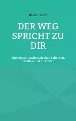 Der Weg spricht zu Dir