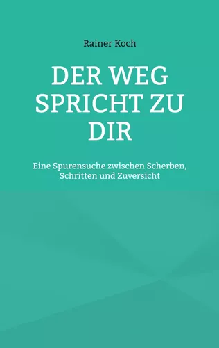 Der Weg spricht zu Dir