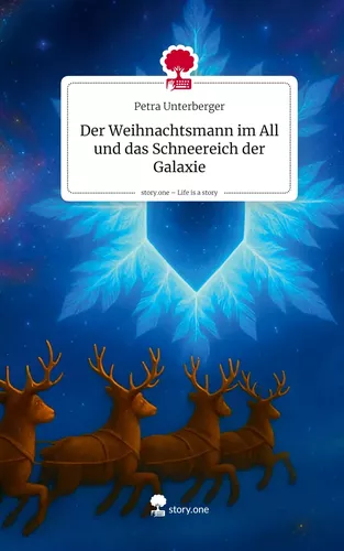 Der Weihnachtsmann im All und das Schneereich der Galaxie. Life is a Story - story.one