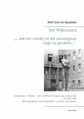 Der Widerstand  "… um nie wieder in die ausweglose Lage zu geraten…"