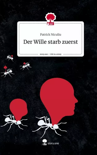 Der Wille starb zuerst. Life is a Story - story.one