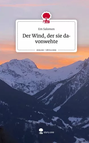 Der Wind, der sie davonwehte. Life is a Story - story.one