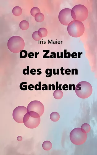 Der Zauber des guten Gedankens