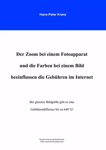 Der Zoom bei einem Fotoapparat und die Farben bei einem Bild beeinflussen die Gebühren im Internet
