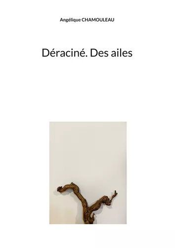Déraciné. Des ailes