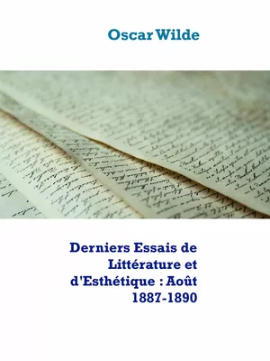 Derniers Essais de Littérature et d'Esthétique : Août 1887-1890