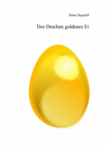 Des Drachen goldenes Ei