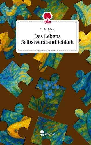 Des Lebens Selbstverständlichkeit. Life is a Story - story.one