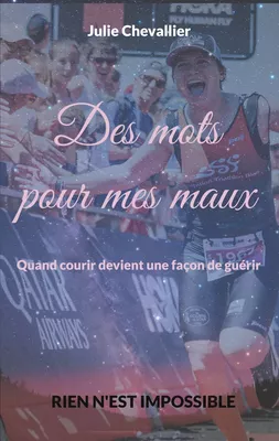 Des mots pour mes maux